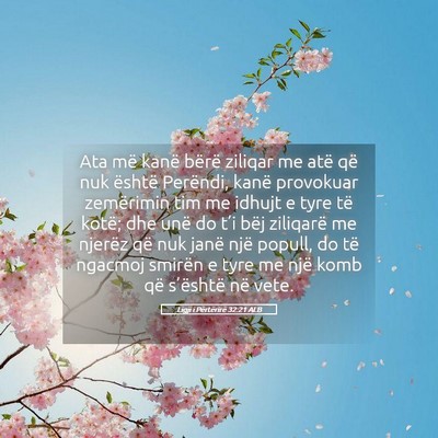 Picture 05 - Ligji i Përtërirë 32:21 ALB - Ata më kanë bërë ziliqar me atë që nuk - Bible Verse Picture
