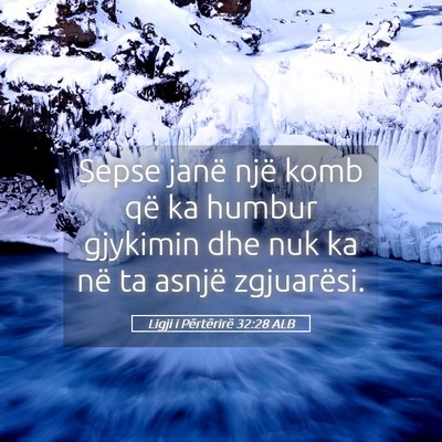 Picture 05 - Ligji i Përtërirë 32:28 ALB - Sepse janë një komb që ka humbur gjykimin dhe - Bible Verse Picture