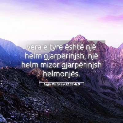 Picture 05 - Ligji i Përtërirë 32:33 ALB - vera e tyre është një helm gjarpërinjsh, një - Bible Verse Picture