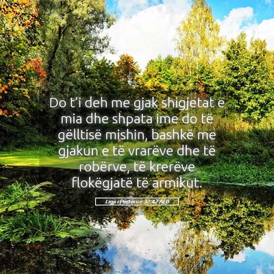 Picture 05 - Ligji i Përtërirë 32:42 ALB - Do t’i deh me gjak shigjetat e mia dhe shpata - Bible Verse Picture