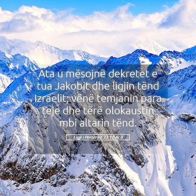 Picture 05 - Ligji i Përtërirë 33:10 ALB - Ata u mësojnë dekretet e tua Jakobit dhe ligjin - Bible Verse Picture