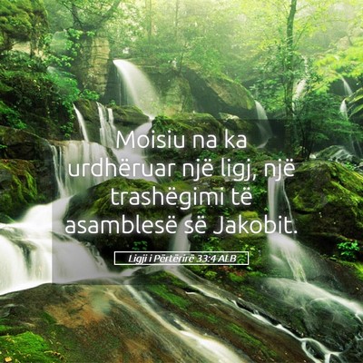 Picture 05 - Ligji i Përtërirë 33:4 ALB - Moisiu na ka urdhëruar një ligj, një - Bible Verse Picture