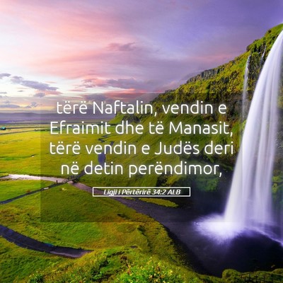 Picture 05 - Ligji i Përtërirë 34:2 ALB - tërë Naftalin, vendin e Efraimit dhe të - Bible Verse Picture