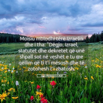 Picture 05 - Ligji i Përtërirë 5:1 ALB - Moisiu mblodhi tërë Izraelin dhe i tha: - Bible Verse Picture