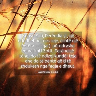 Picture 05 - Ligji i Përtërirë 6:15 ALB - (sepse Zoti, Perëndia yt, që ndodhet në mes - Bible Verse Picture