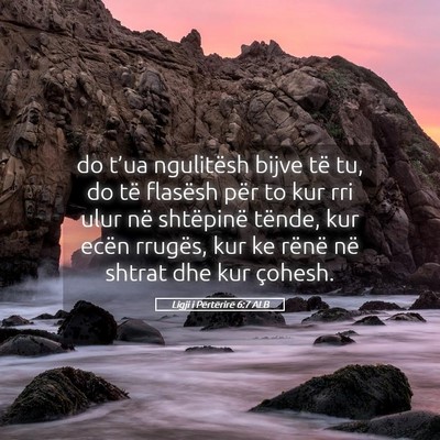 Picture 05 - Ligji i Përtërirë 6:7 ALB - do t’ua ngulitësh bijve të tu, do të - Bible Verse Picture