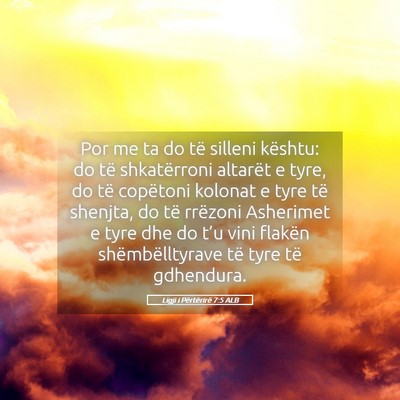Picture 05 - Ligji i Përtërirë 7:5 ALB - Por me ta do të silleni kështu: do të - Bible Verse Picture