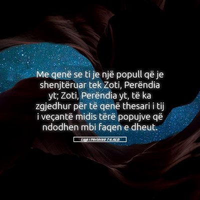 Picture 05 - Ligji i Përtërirë 7:6 ALB - Me qenë se ti je një popull që je shenjtëruar - Bible Verse Picture