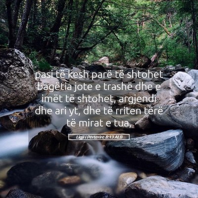 Picture 05 - Ligji i Përtërirë 8:13 ALB - pasi të kesh parë të shtohet bagëtia jote e - Bible Verse Picture