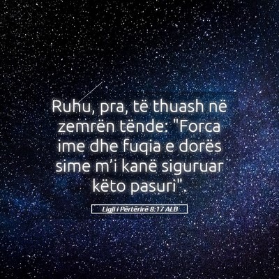 Picture 05 - Ligji i Përtërirë 8:17 ALB - Ruhu, pra, të thuash në zemrën tënde: 