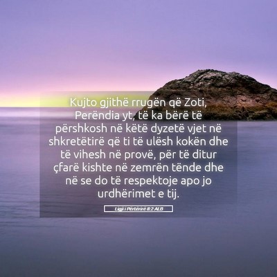 Picture 05 - Ligji i Përtërirë 8:2 ALB - Kujto gjithë rrugën që Zoti, Perëndia yt, të - Bible Verse Picture