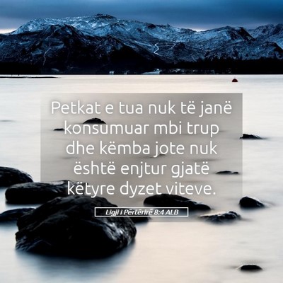 Picture 05 - Ligji i Përtërirë 8:4 ALB - Petkat e tua nuk të janë konsumuar mbi trup dhe - Bible Verse Picture