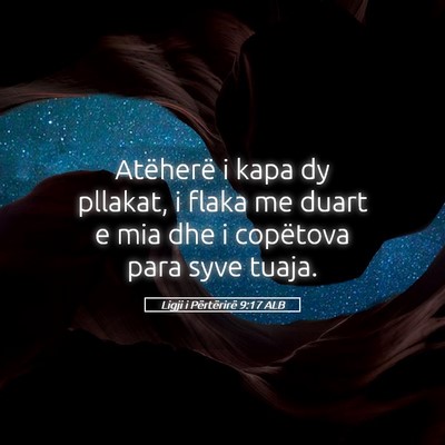 Picture 05 - Ligji i Përtërirë 9:17 ALB - Atëherë i kapa dy pllakat, i flaka me duart e - Bible Verse Picture