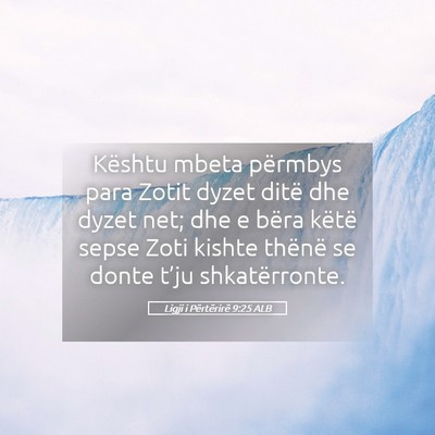 Picture 05 - Ligji i Përtërirë 9:25 ALB - Kështu mbeta përmbys para Zotit dyzet ditë dhe - Bible Verse Picture