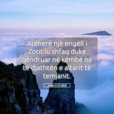 Picture 05 - Luka 1:11 ALB - Atëherë një engëll i Zotit iu shfaq duke - Bible Verse Picture