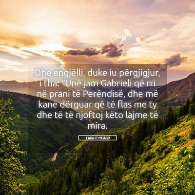 Picture 05 - Luka 1:19 ALB - Dhe engjëlli, duke iu përgjigjur, i tha: - Bible Verse Picture