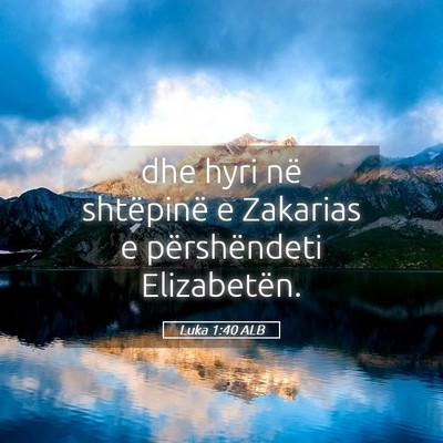 Picture 05 - Luka 1:40 ALB - dhe hyri në shtëpinë e Zakarias e - Bible Verse Picture
