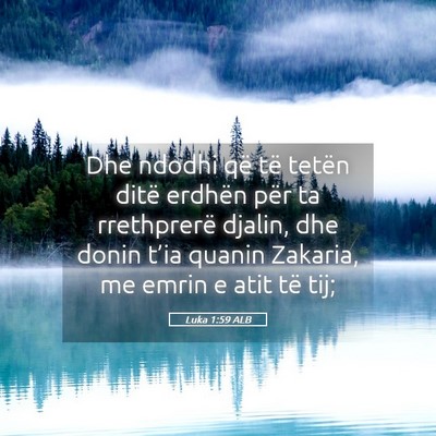 Picture 05 - Luka 1:59 ALB - Dhe ndodhi që të tetën ditë erdhën për ta - Bible Verse Picture