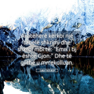 Picture 05 - Luka 1:63 ALB - Ai atëherë kërkoi një tabelë shkrimi dhe - Bible Verse Picture