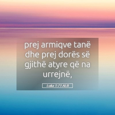 Picture 05 - Luka 1:71 ALB - prej armiqve tanë dhe prej dorës së gjithë - Bible Verse Picture