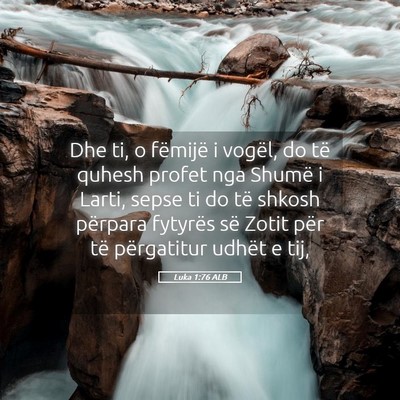 Picture 05 - Luka 1:76 ALB - Dhe ti, o fëmijë i vogël, do të quhesh profet - Bible Verse Picture