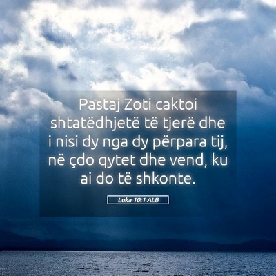 Picture 05 - Luka 10:1 ALB - Pastaj Zoti caktoi shtatëdhjetë të tjerë dhe - Bible Verse Picture