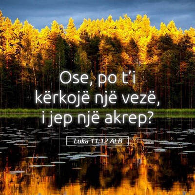 Picture 05 - Luka 11:12 ALB - Ose, po t’i kërkojë një vezë, i jep një - Bible Verse Picture