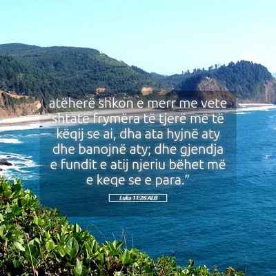 Picture 05 - Luka 11:26 ALB - atëherë shkon e merr me vete shtatë frymëra - Bible Verse Picture
