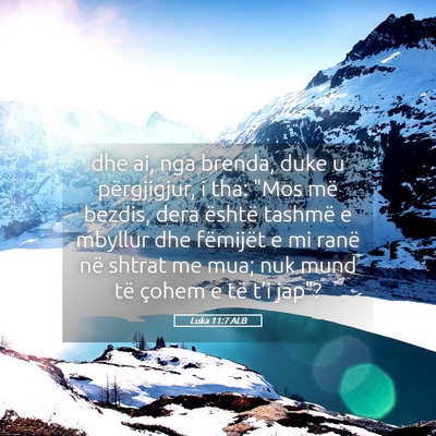 Picture 05 - Luka 11:7 ALB - dhe ai, nga brenda, duke u përgjigjur, i tha: - Bible Verse Picture