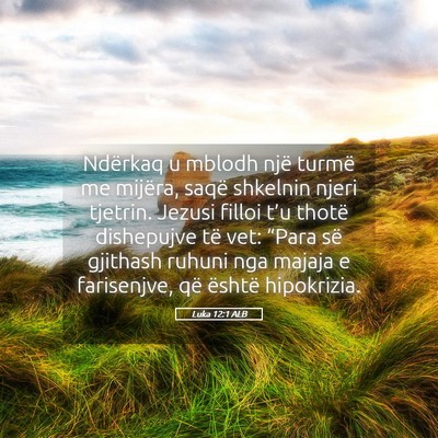 Picture 05 - Luka 12:1 ALB - Ndërkaq u mblodh një turmë me mijëra, saqë - Bible Verse Picture
