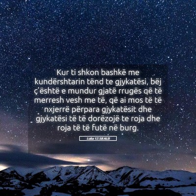 Picture 05 - Luka 12:58 ALB - Kur ti shkon bashkë me kundërshtarin tënd te - Bible Verse Picture