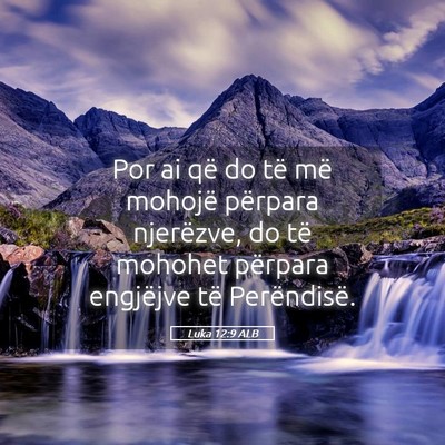 Picture 05 - Luka 12:9 ALB - Por ai që do të më mohojë përpara njerëzve, - Bible Verse Picture
