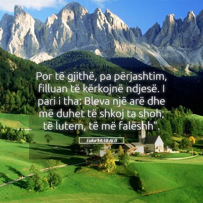 Picture 05 - Luka 14:18 ALB - Por të gjithë, pa përjashtim, filluan të - Bible Verse Picture