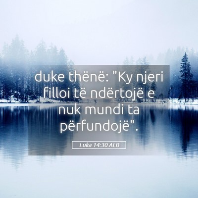 Picture 05 - Luka 14:30 ALB - duke thënë: 