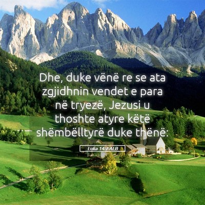 Picture 05 - Luka 14:7 ALB - Dhe, duke vënë re se ata zgjidhnin vendet e - Bible Verse Picture