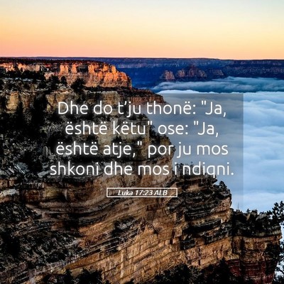 Picture 05 - Luka 17:23 ALB - Dhe do t’ju thonë: 