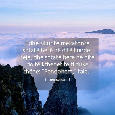 Picture 05 - Luka 17:4 ALB - Edhe sikur të mëkatonte shtatë herë në ditë - Bible Verse Picture