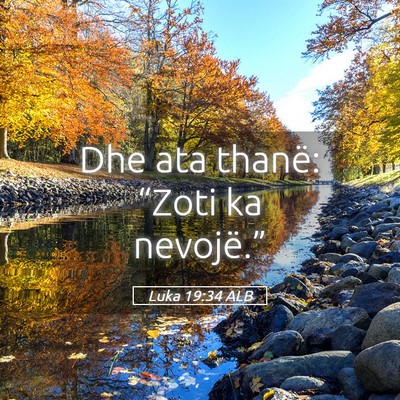 Picture 05 - Luka 19:34 ALB - Dhe ata thanë: “Zoti ka - Bible Verse Picture