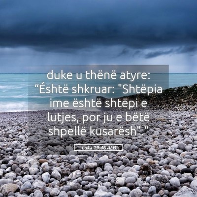 Picture 05 - Luka 19:46 ALB - duke u thënë atyre: “Éshtë shkruar: - Bible Verse Picture