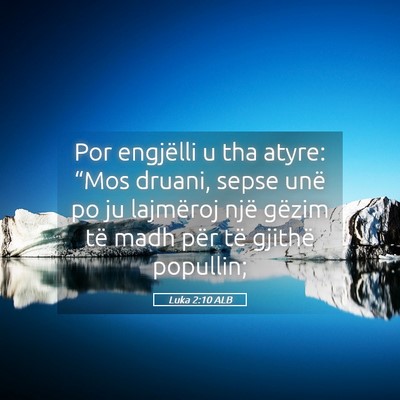 Picture 05 - Luka 2:10 ALB - Por engjëlli u tha atyre: “Mos druani, sepse - Bible Verse Picture