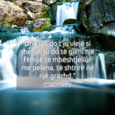 Picture 05 - Luka 2:12 ALB - Dhe kjo do t’ju vlejë si shenjë: ju do të - Bible Verse Picture