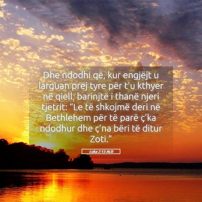 Picture 05 - Luka 2:15 ALB - Dhe ndodhi që, kur engjëjt u larguan prej tyre - Bible Verse Picture