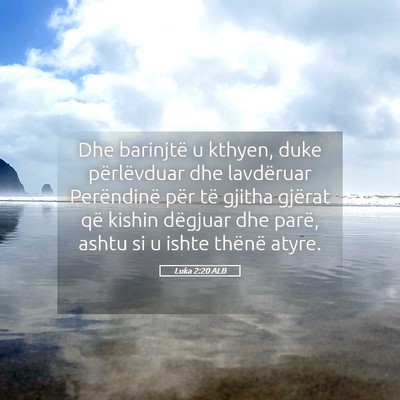 Picture 05 - Luka 2:20 ALB - Dhe barinjtë u kthyen, duke përlëvduar dhe - Bible Verse Picture