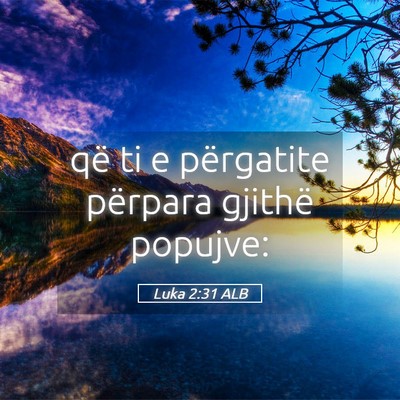 Picture 05 - Luka 2:31 ALB - që ti e përgatite përpara gjithë - Bible Verse Picture
