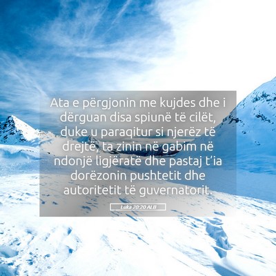 Picture 05 - Luka 20:20 ALB - Ata e përgjonin me kujdes dhe i dërguan disa - Bible Verse Picture