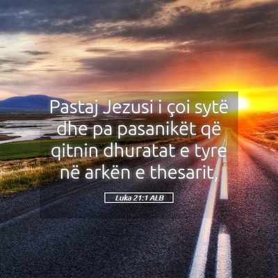 Picture 05 - Luka 21:1 ALB - Pastaj Jezusi i çoi sytë dhe pa pasanikët që - Bible Verse Picture