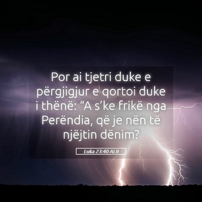 Picture 05 - Luka 23:40 ALB - Por ai tjetri duke e përgjigjur e qortoi duke i - Bible Verse Picture