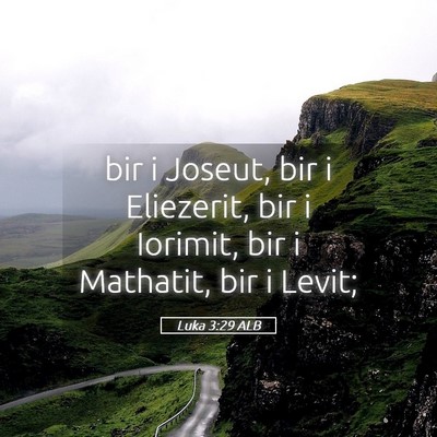 Picture 05 - Luka 3:29 ALB - bir i Joseut, bir i Eliezerit, bir i Iorimit, bir - Bible Verse Picture