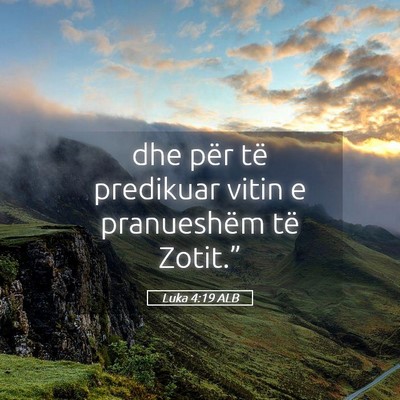 Picture 05 - Luka 4:19 ALB - dhe për të predikuar vitin e pranueshëm të - Bible Verse Picture