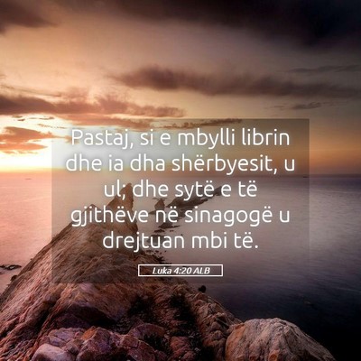 Picture 05 - Luka 4:20 ALB - Pastaj, si e mbylli librin dhe ia dha - Bible Verse Picture